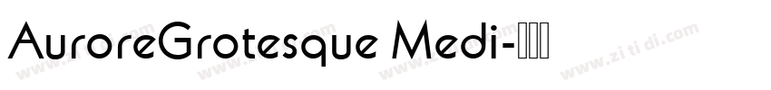 AuroreGrotesque Medi字体转换